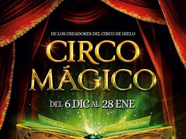 'Circo Mágico'. Ifema, Madrid (6 de diciembre al 28 de enero)./d.r.