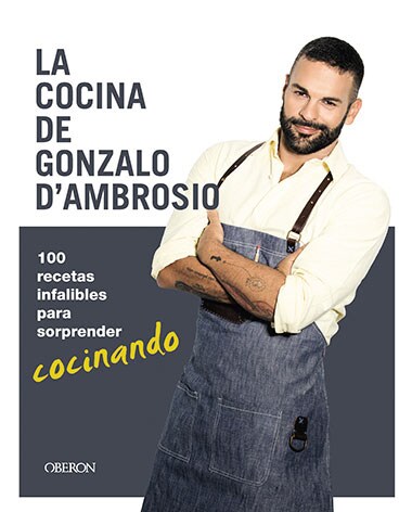 Los mejores libros de recetas: para comérselos: 'La cocina de Gonzalo d'Ambrosio'