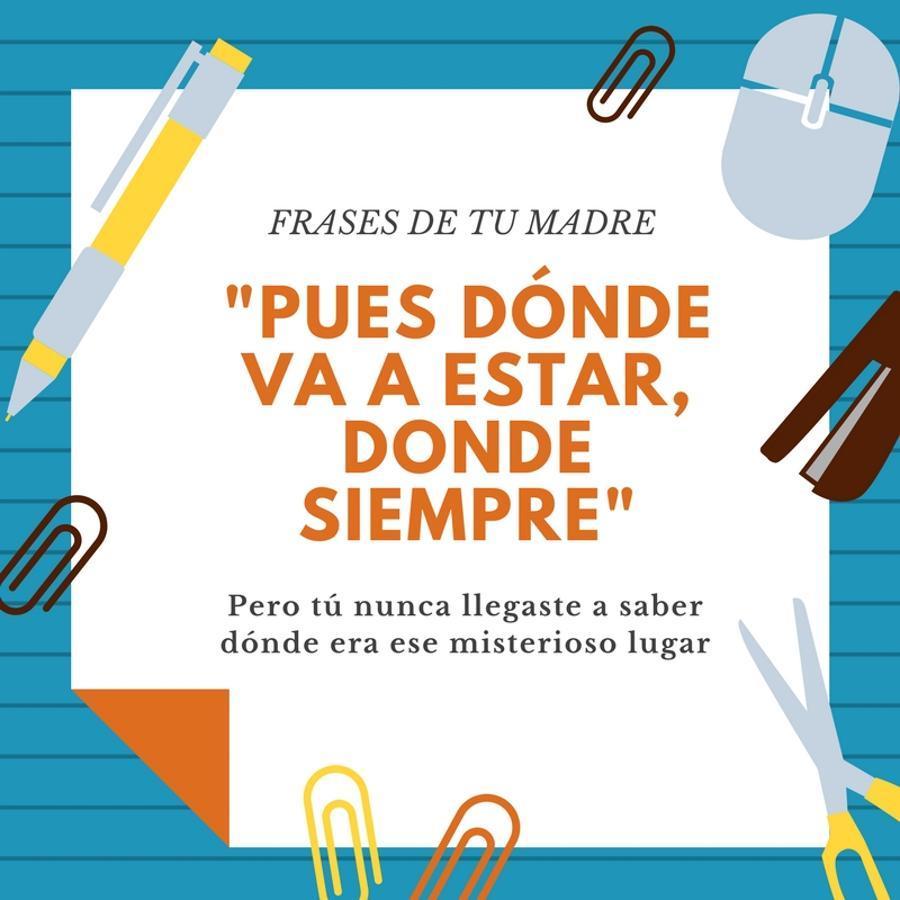 Las frases de madre más típicas que nunca olvidarás