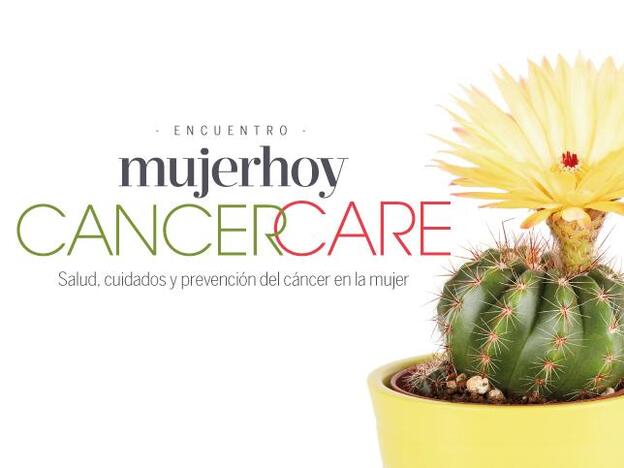 Encuentro Mujerhoy Cancer Care 2019: vive la experiencia