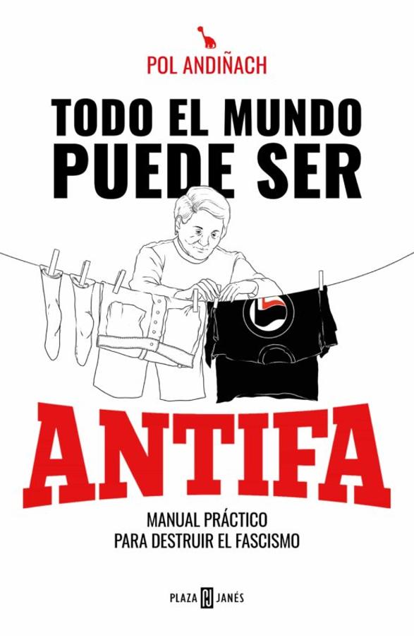 Libros para el Día de la madre | Si está enfadada, pero quiere enfadarse de manera productiva: Todo el mundo puede ser antifa (Pol Andiñach, Plaza y Janés)