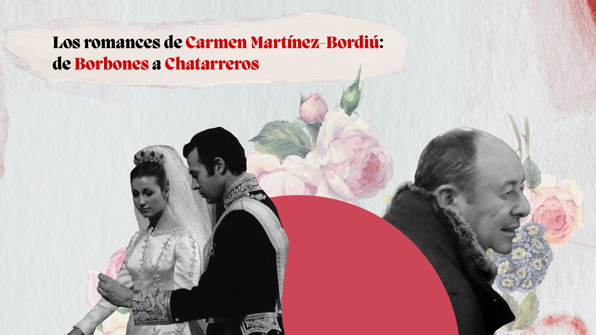 Los romances de Carmen Martínez-Bordiú: de Borbones a Chatarreros