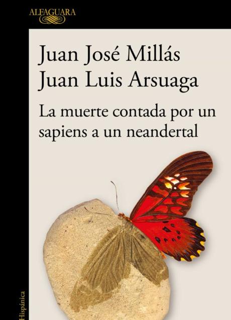 La muerte contada por un sapiens a un neandertal de Juan José Millás y Juan Luis Arsuaga