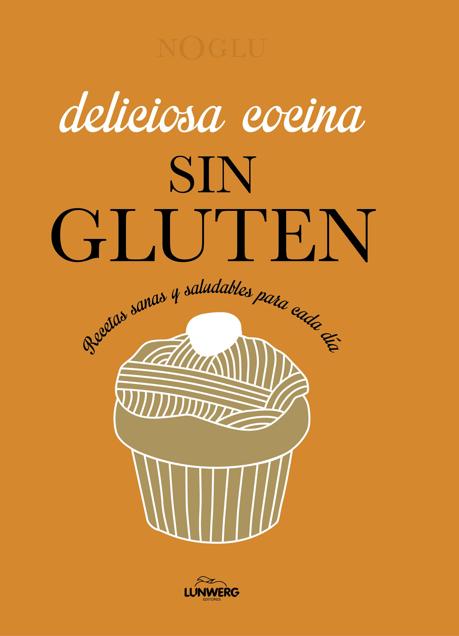Cover of the recipe book Delicious gluten-free cuisine.  /Lunwerg