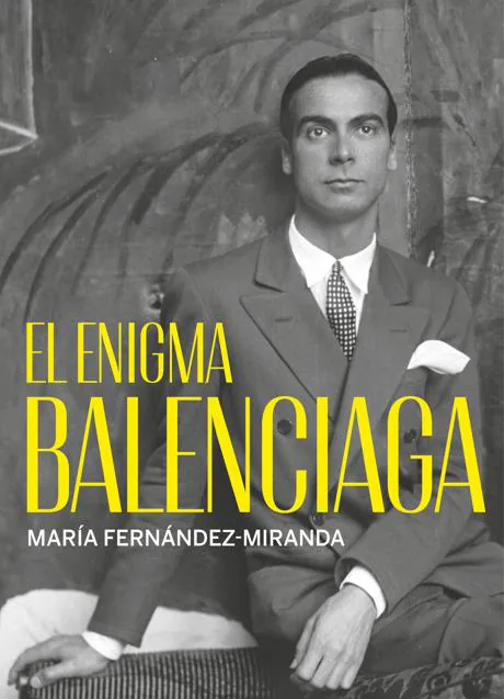 El Enigma Balenciaga, María Fernández-Miranda. A la venta a partir del 2 de noviembre