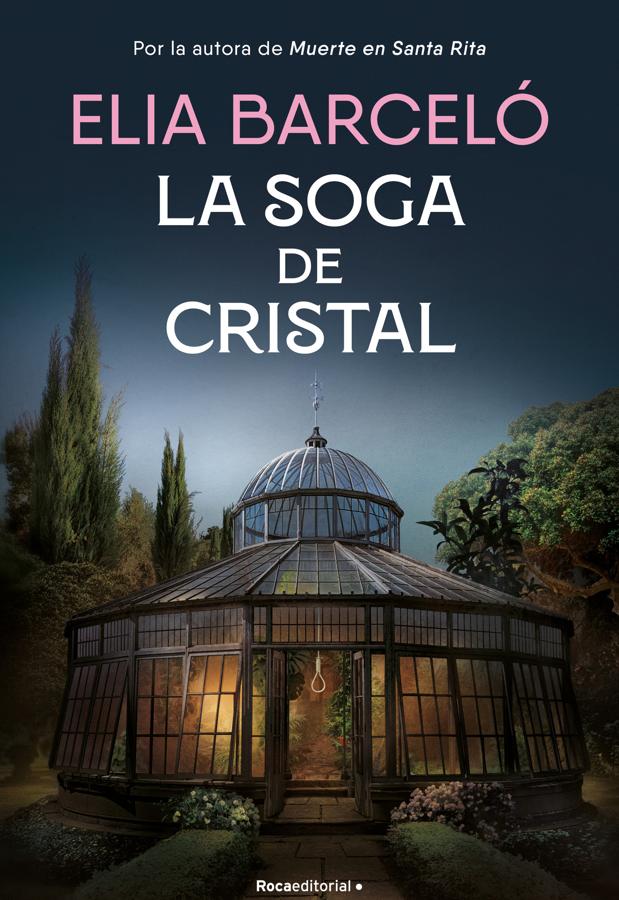 Portada de la nueva novela de Ellia Barcdeló, La soga de cristal. / Roca Editorial