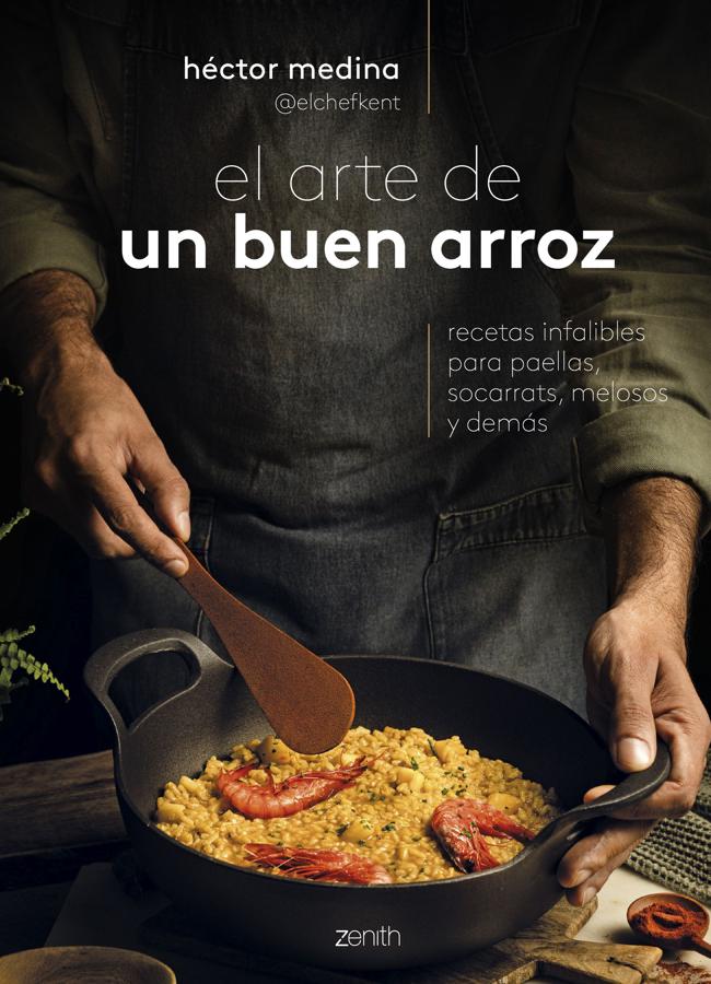 Portada de El arte de un buen arroz, el recetario de @elchefkent, Héctor Medina. / ZENITH