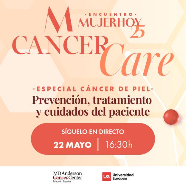 Mujerhoy CancerCare 2024: Prevención, tratamiento y cuidados del paciente de cáncer de piel