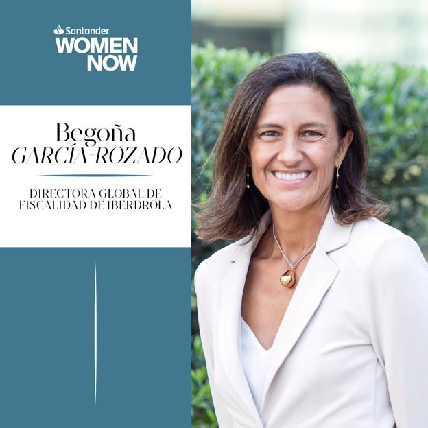 Santander WomenNOW: Begoña García-Rozado, directora global de Fiscalidad de Iberdrola, será una de las ponentes del summit de liderazgo