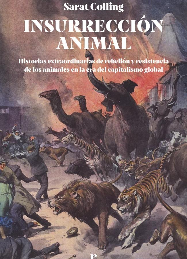 Portada de Insurreción Animal, el libro de la defensora de los derechos de los animales Sarat Colling. / Errata Naturae