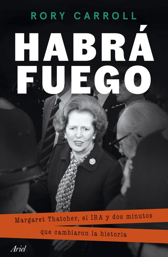 Portada del libro de Rory Carroll, Habrá Fuego. / Ariel.