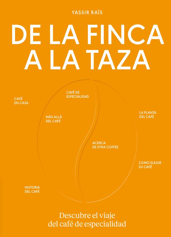 Portada de De la finca a la taza, el libro en el que Yassir Raïs nos descubre los secretos del café de especialidad. / Cinco Tintas.