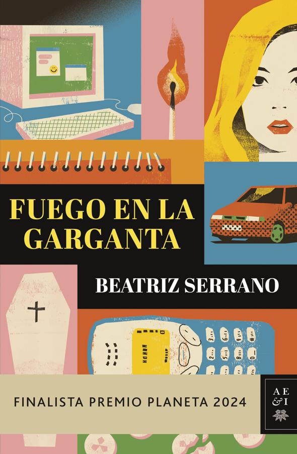 Portada del libro de Beatriz Serrano finalista del premio Planeta, Fuergo en la garganta. / Planeta