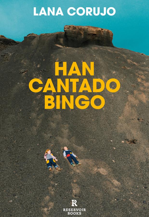 Portada de la novela de Lana Corujo, Han Cantado Bingo, que llegará a las librerías el 16 de enero. / Reservoir books