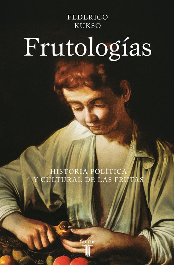 Portada de Frutologías, de Federico Kukso. / Taurus 