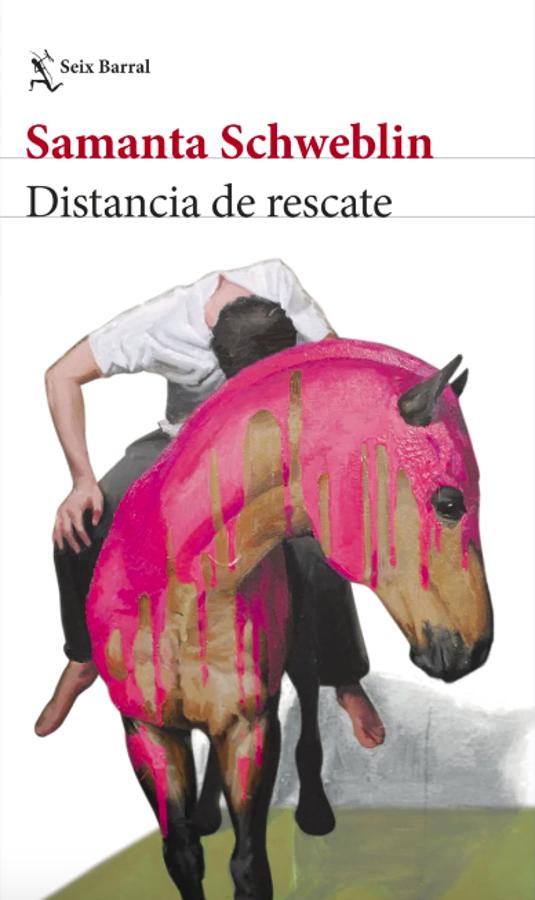 Portada de Distancia de rescate, el primer libro de la argentina Samantha Schweblin. /Seix Barral